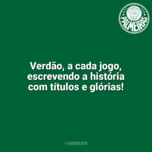 Verdão, a cada jogo, escrevendo a história com títulos e glórias! Palmeiras