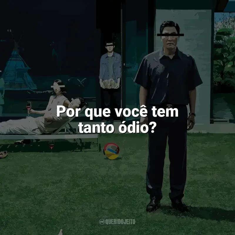 Filme Parasita frases: Por que você tem tanto ódio?