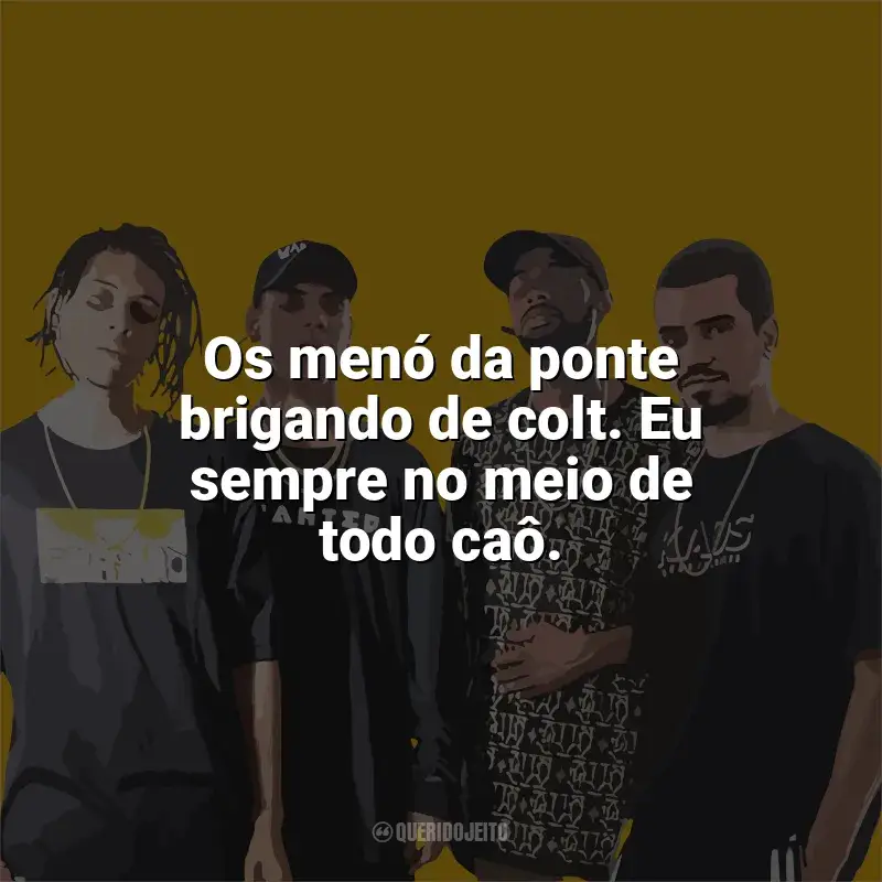 Frases marcantes de PrimeiraMente: Os menó da ponte brigando de colt. Eu sempre no meio de todo caô.