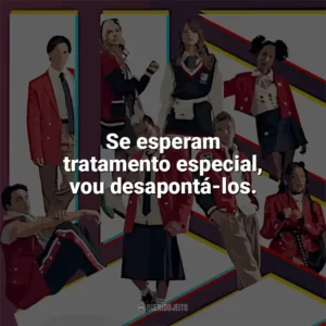 Se esperam tratamento especial, vou desapontá-los. Rebelde (2022)
