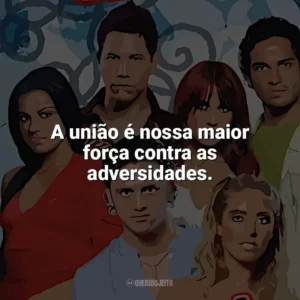 A união é nossa maior força contra as adversidades. Rebelde (Série)