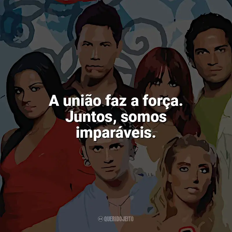 Frases da série Rebelde: A união faz a força. Juntos, somos imparáveis.