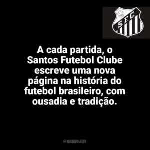 A cada partida, o Santos Futebol Clube escreve uma nova página na história do futebol brasileiro, com ousadia e tradição. Santos Futebol Clube