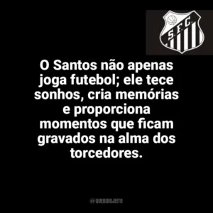 O Santos não apenas joga futebol; ele tece sonhos, cria memórias e proporciona momentos que ficam gravados na alma dos torcedores. Santos Futebol Clube