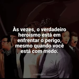Às vezes, o verdadeiro heroísmo está em enfrentar o perigo, mesmo quando você está com medo. Scorpion (Série)