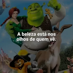 A beleza está nos olhos de quem vê. Shrek 2 (Filme)