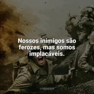 Nossos inimigos são ferozes, mas somos implacáveis. The Pacific (Série)