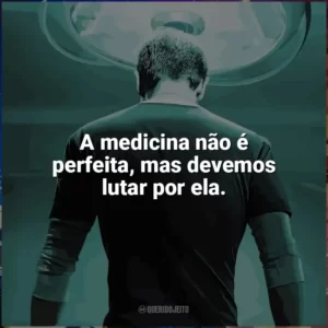 A medicina não é perfeita, mas devemos lutar por ela. The Resident (Série)