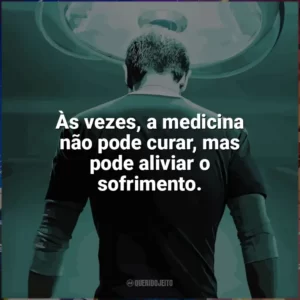 Às vezes, a medicina não pode curar, mas pode aliviar o sofrimento. The Resident (Série)