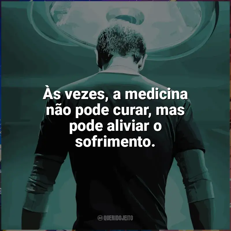 Frase marcante da série The Resident: Às vezes, a medicina não pode curar, mas pode aliviar o sofrimento.