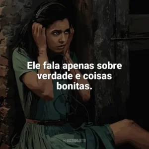 Ele fala apenas sobre verdade e coisas bonitas. Toda Luz Que Não Podemos Ver (Série)