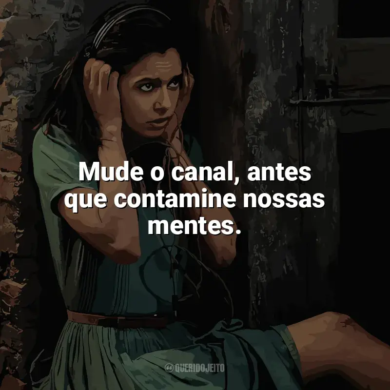 Frases Toda Luz Que Não Podemos Ver série: Mude o canal, antes que contamine nossas mentes.