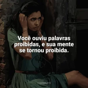 Você ouviu palavras proibidas, e sua mente se tornou proibida. Toda Luz Que Não Podemos Ver (Série)
