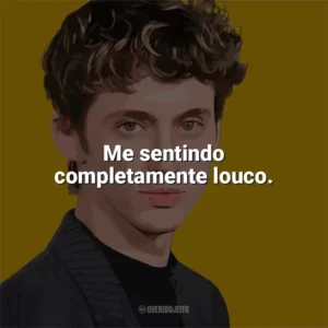 Me sentindo completamente louco. Troye Sivan