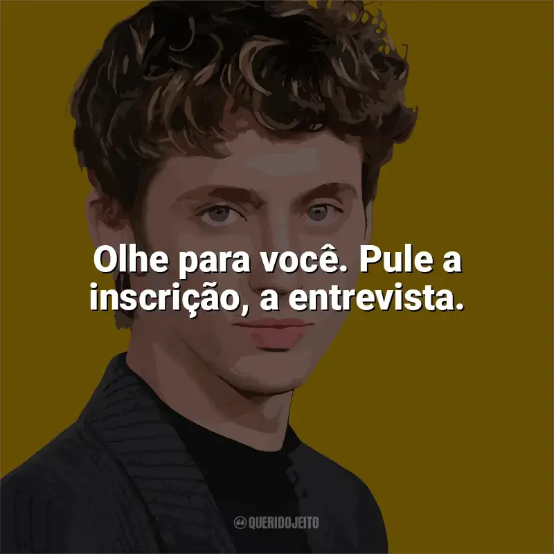 Melhores frases de Troye Sivan: Olhe para você. Pule a inscrição, a entrevista.