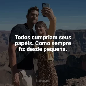 Todos cumpriam seus papéis. Como sempre fiz desde pequena. Turismo Selvagem (Série)