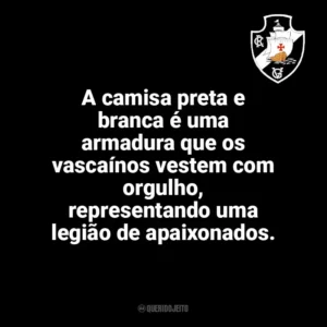 A camisa preta e branca é uma armadura que os vascaínos vestem com orgulho, representando uma legião de apaixonados. Vasco da Gama