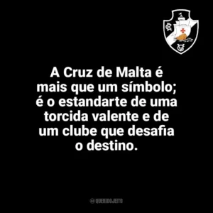 A Cruz de Malta é mais que um símbolo; é o estandarte de uma torcida valente e de um clube que desafia o destino. Vasco da Gama