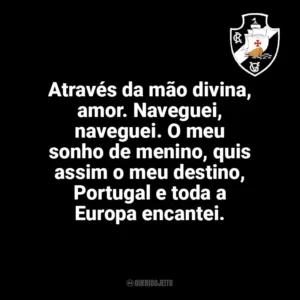 Através da mão divina, amor. Naveguei, naveguei. O meu sonho de menino, quis assim o meu destino, Portugal e toda a Europa encantei. Vasco da Gama