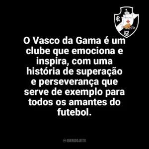 O Vasco da Gama é um clube que emociona e inspira, com uma história de superação e perseverança que serve de exemplo para todos os amantes do futebol. Vasco da Gama
