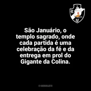 São Januário, o templo sagrado, onde cada partida é uma celebração da fé e da entrega em prol do Gigante da Colina. Vasco da Gama