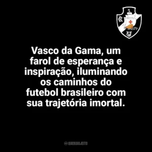 Vasco da Gama, um farol de esperança e inspiração, iluminando os caminhos do futebol brasileiro com sua trajetória imortal. Vasco da Gama