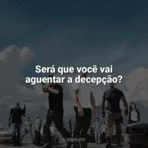 Será que você vai aguentar a decepção? Velozes e Furiosos 5: Operação Rio (Filme)