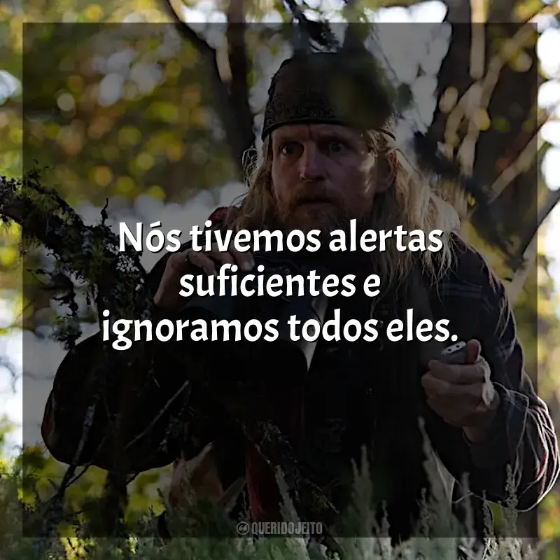 2012 frases do filme: Nós tivemos alertas suficientes e ignoramos todos eles.
