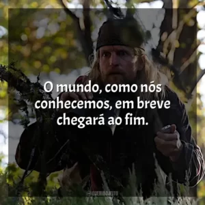 O mundo, como nós conhecemos, em breve chegará ao fim.