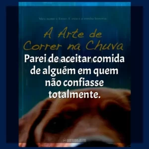 Parei de aceitar comida de alguém em quem não confiasse totalmente. A Arte de Correr na Chuva (Livro)