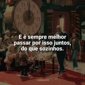E é sempre melhor passar por isso juntos, do que sozinhos. A Batalha de Natal (Filme)