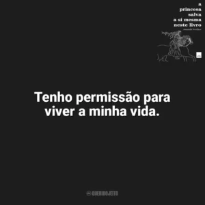 Tenho permissão para viver a minha vida. A Princesa Salva a Si Mesma Neste Livro (Livro)