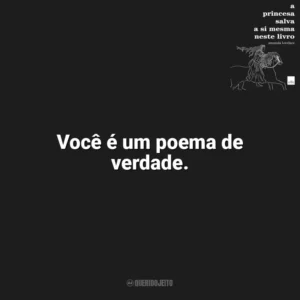 Você é um poema de verdade. A Princesa Salva a Si Mesma Neste Livro (Livro)