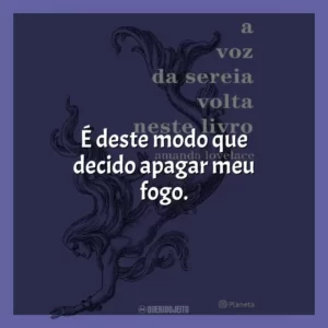É deste modo que decido apagar meu fogo.