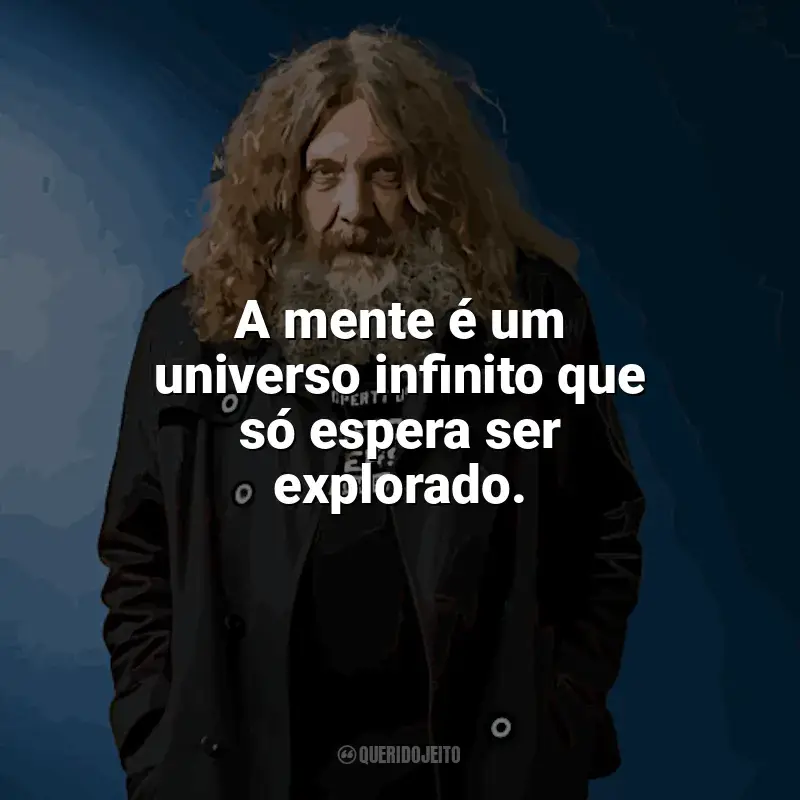 Frases marcantes de Alan Moore: A mente é um universo infinito que só espera ser explorado.