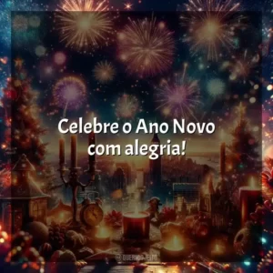 Celebre o Ano Novo com alegria!