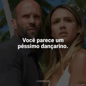Você parece um péssimo dançarino. Assassino A Preço Fixo 2: A Ressurreição (Filme)
