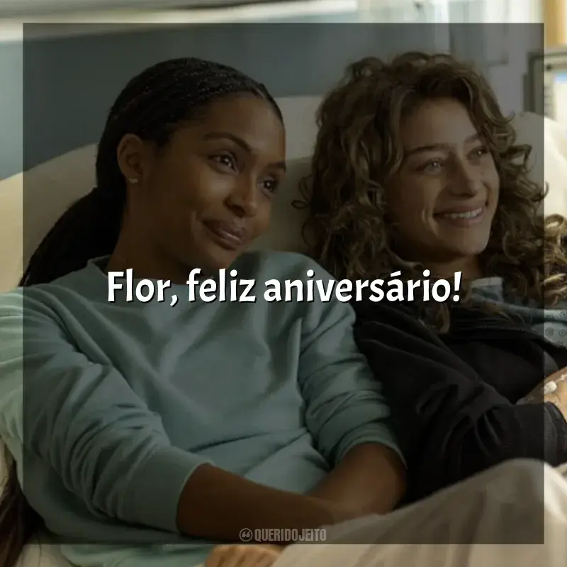 Frases de Bares, Bolos e Amizades filme: Flor, feliz aniversário!