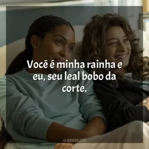 Você é minha rainha e eu, seu leal bobo da corte. Bares, Bolos e Amizades (Filme)