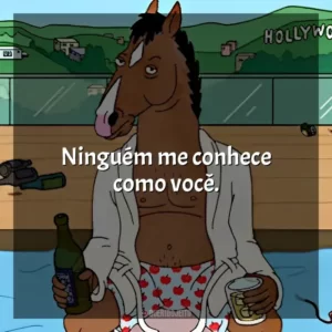 Ninguém me conhece como você.