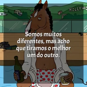 Somos muitos diferentes, mas acho que tiramos o melhor um do outro.