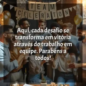 Aqui, cada desafio se transforma em vitória através do trabalho em equipe. Parabéns a todos!