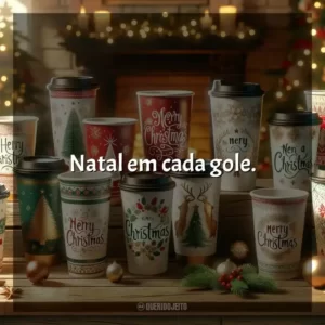 Natal em cada gole.