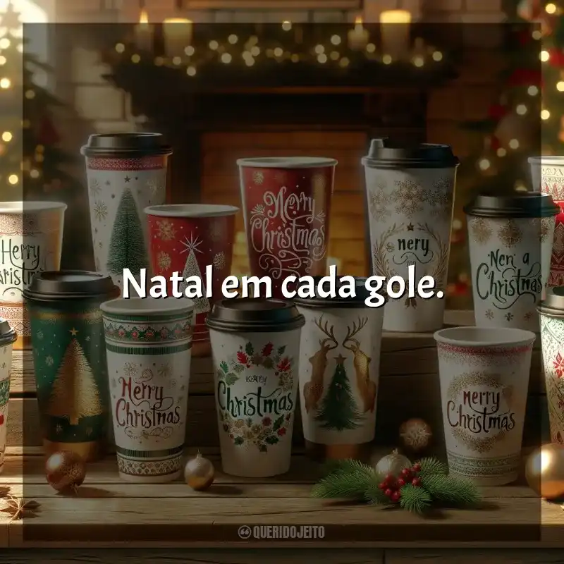 Frases de Natal para Copos Personalizados: Natal em cada gole.
