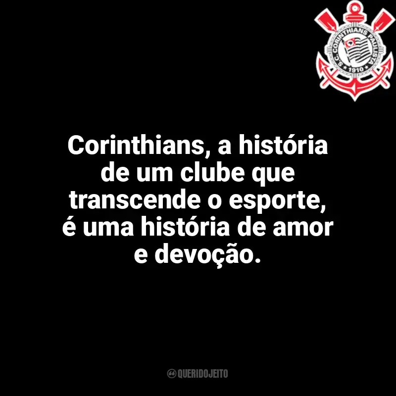 Corinthians frases time vencedor: Corinthians, a história de um clube que transcende o esporte, é uma história de amor e devoção.