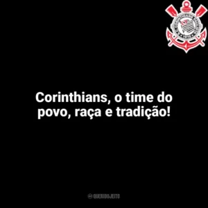Corinthians, o time do povo, raça e tradição! Corinthians