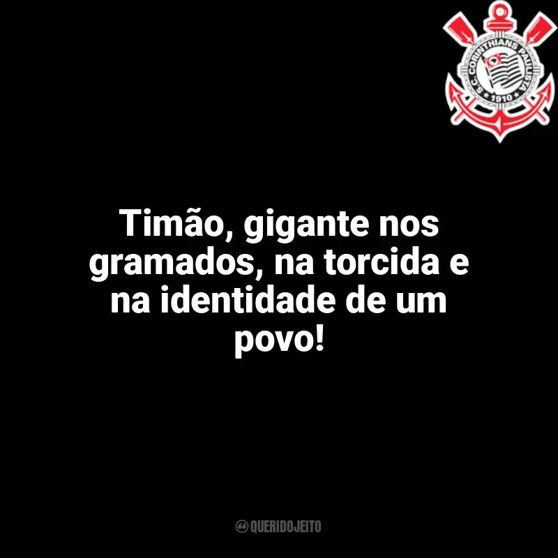 Time do Corinthians frases: Timão, gigante nos gramados, na torcida e na identidade de um povo!
