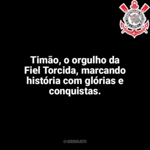 Timão, o orgulho da Fiel Torcida, marcando história com glórias e conquistas. Corinthians