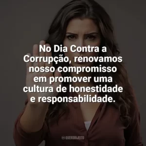No Dia Contra a Corrupção, renovamos nosso compromisso em promover uma cultura de honestidade e responsabilidade. Dia Contra a Corrupção