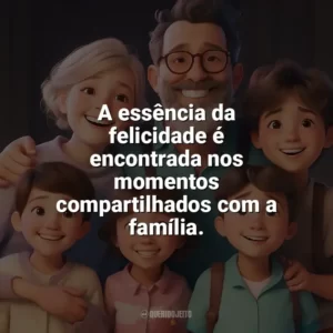 A essência da felicidade é encontrada nos momentos compartilhados com a família. Dia da Família